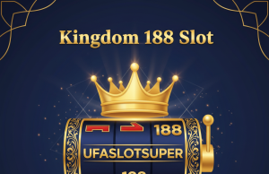 Kingdom 188 Slot ทางเข้า Ufaslotsuper – รับเครดิตฟรี 100% โบนัส 1,888 บาท